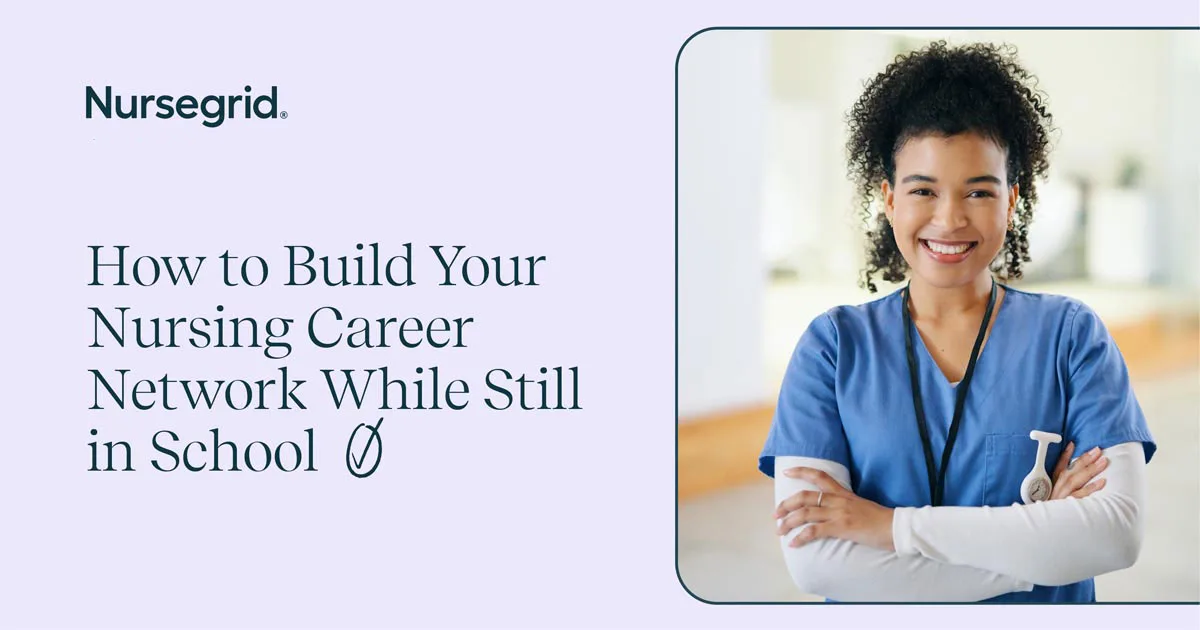 A smiling woman in blue scrubs stands with arms crossed. Text reads, How to Build Your Nursing Career Network While Still in School. Nursegrid logo is in the top left.
